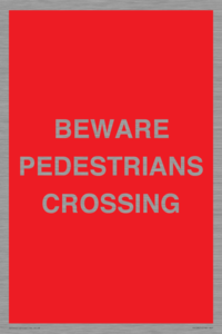 BEWARE PEDESTRIANS CROSSING